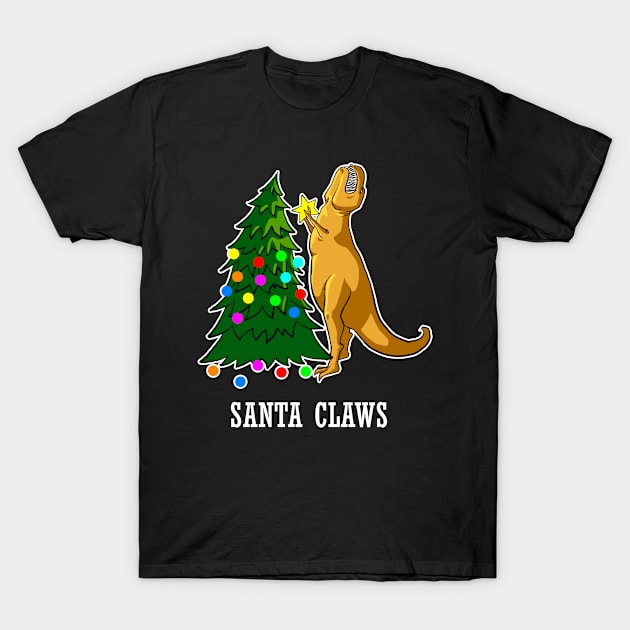 Santa Claws Shirt Funny Dino Christmas Tshirt T Rex Holiday Gift Christmas Party Tee T-Shirt by NickDezArts